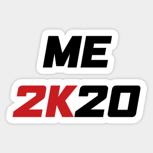 Me 2K20 - Me 2020 (black) Sticker